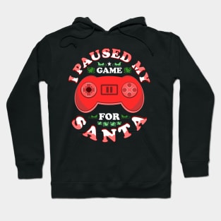 I Paused My Game For Santa Gaming Console Hoodie